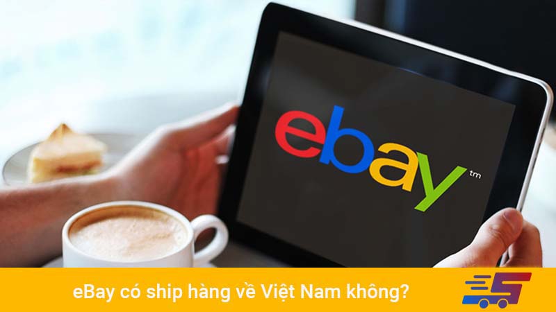 Mua hàng trên eBay có ship về Việt Nam không