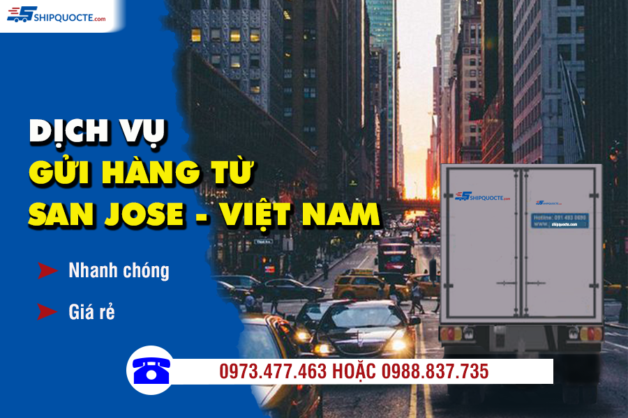 Dịch vụ gửi hàng từ San Jose về Việt Nam uy tín, giá rẻ