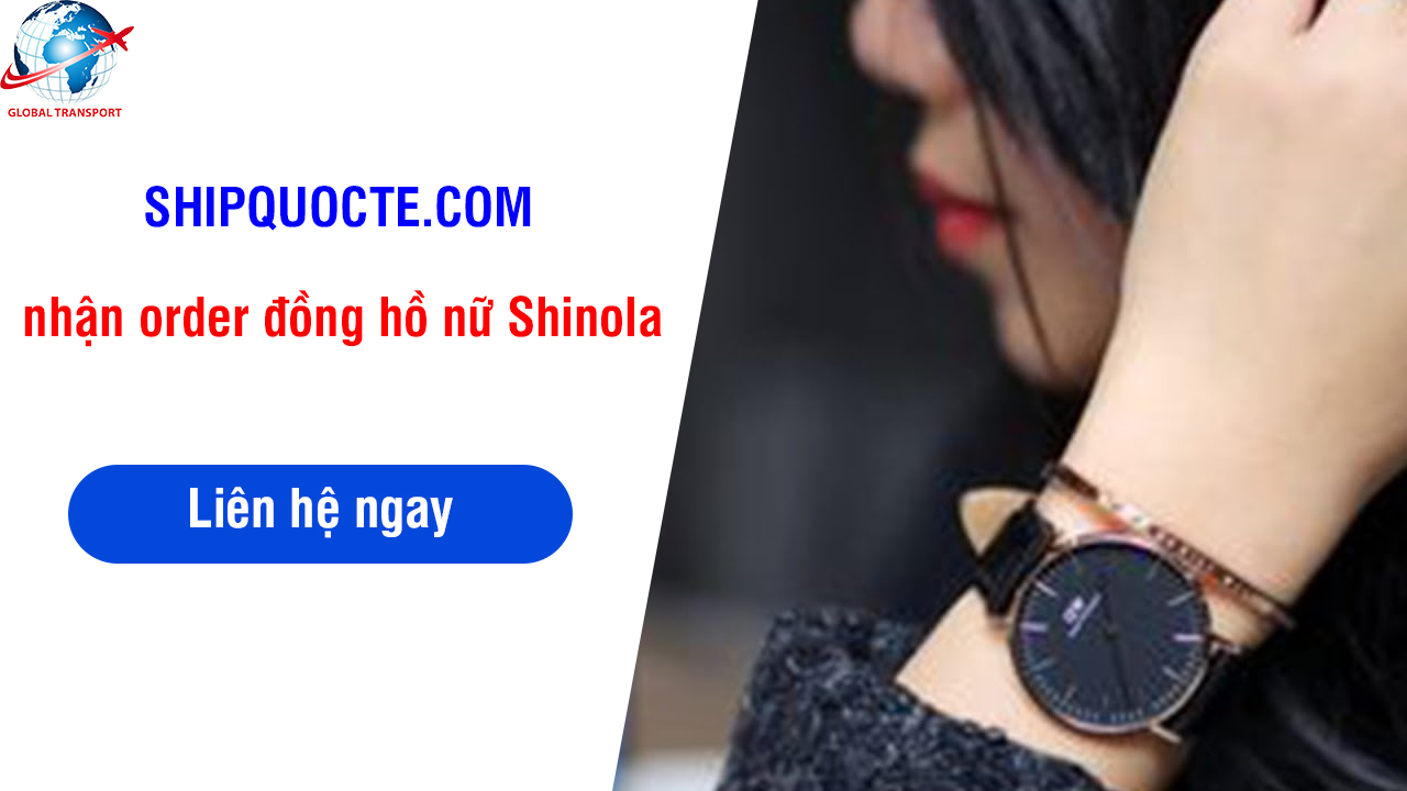 Nhận order đồng hồ nữ Shinola về Việt Nam chỉ từ 9-12 ngày