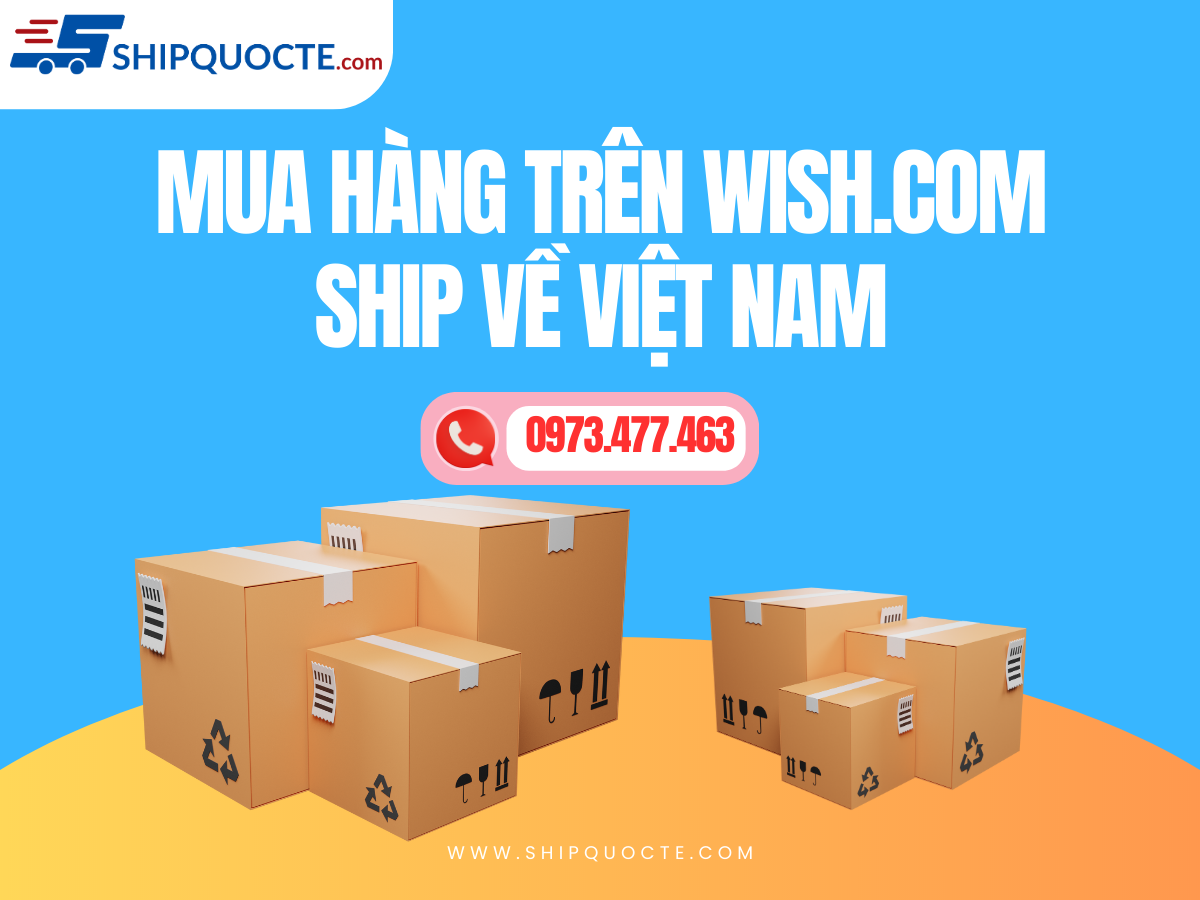 Cách mua hàng trên wish.com ship về Việt Nam nhanh nhất