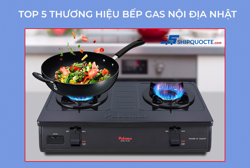 Top 5 thương hiệu bếp gas nội địa Nhật Bản được nhiều người ưa chuộng