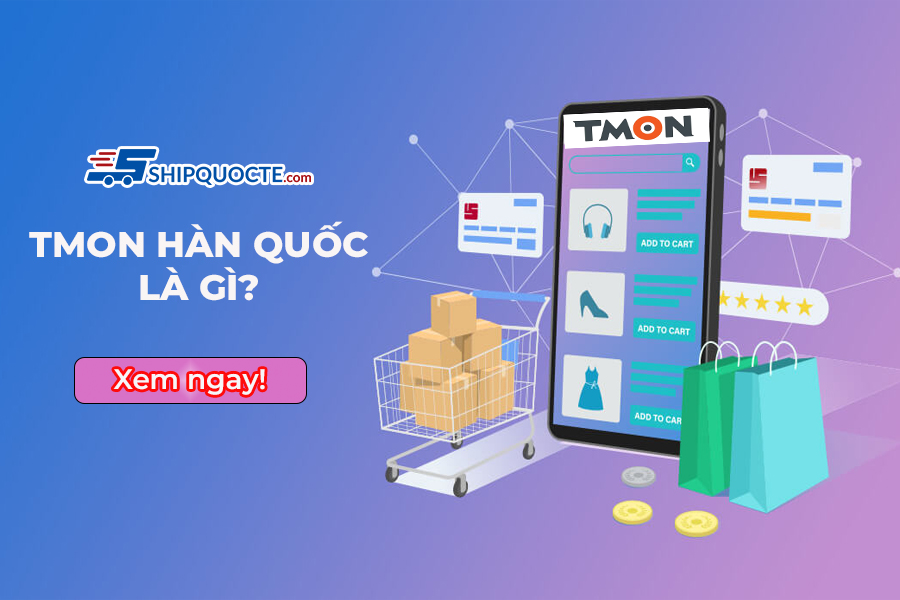 Tmon Hàn Quốc là gì? Cách mua hàng trên Tmon dễ dàng nhất