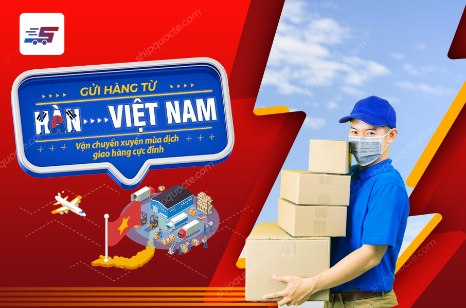 vận chuyển hàng từ Hàn Quốc về Việt Nam tại Shipquocte.com
