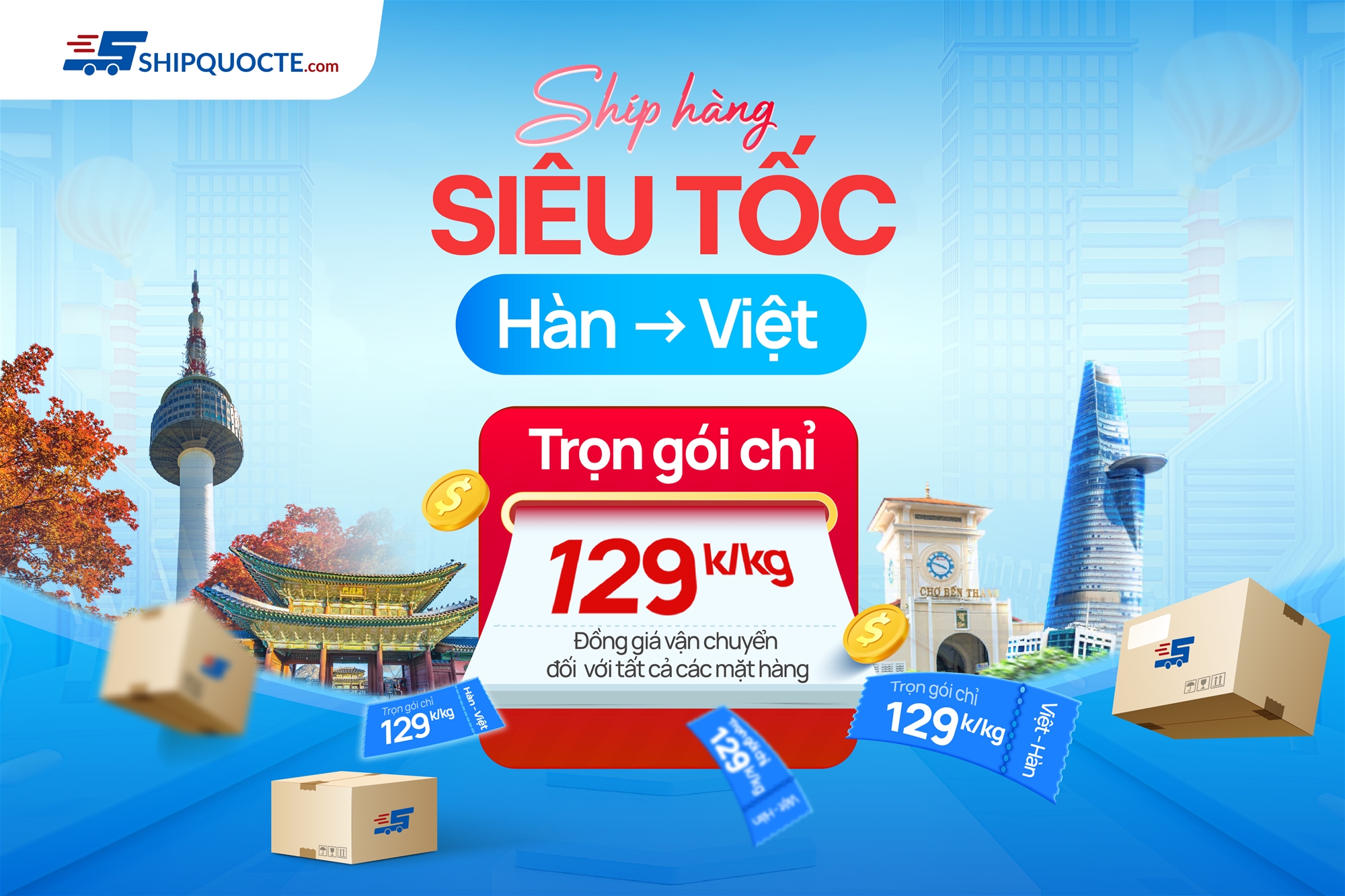 Ship hàng siêu tốc Hàn – Việt đồng giá 129K cho mọi mặt hàng