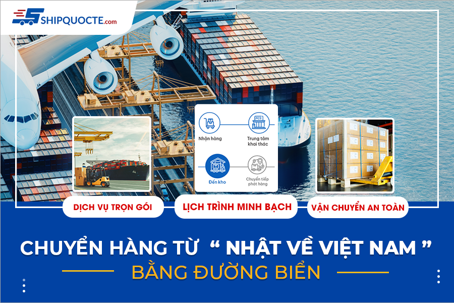 Chuyển hàng từ Nhật về Việt Nam bằng đường biển