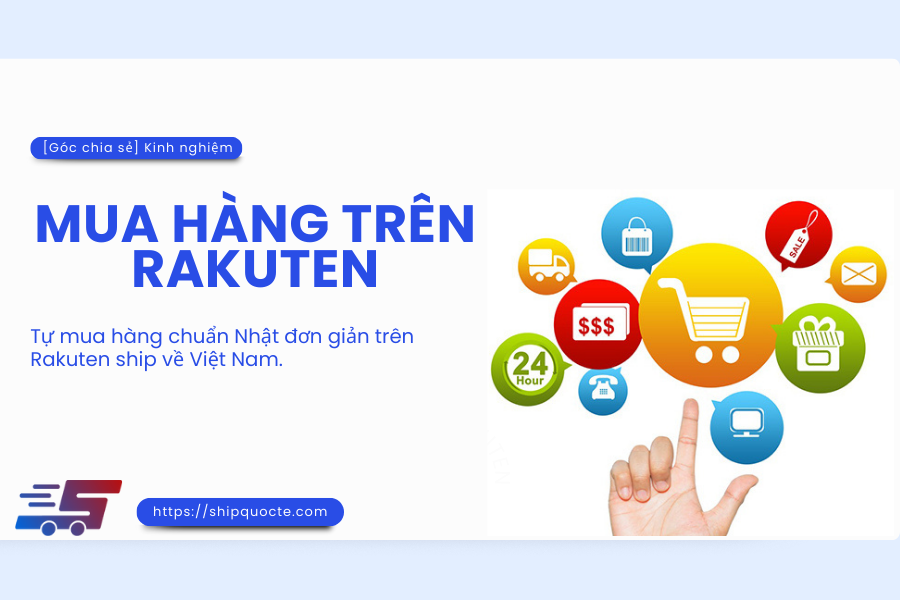 Kinh nghiệm mua hàng trên Rakuten ship về Việt Nam