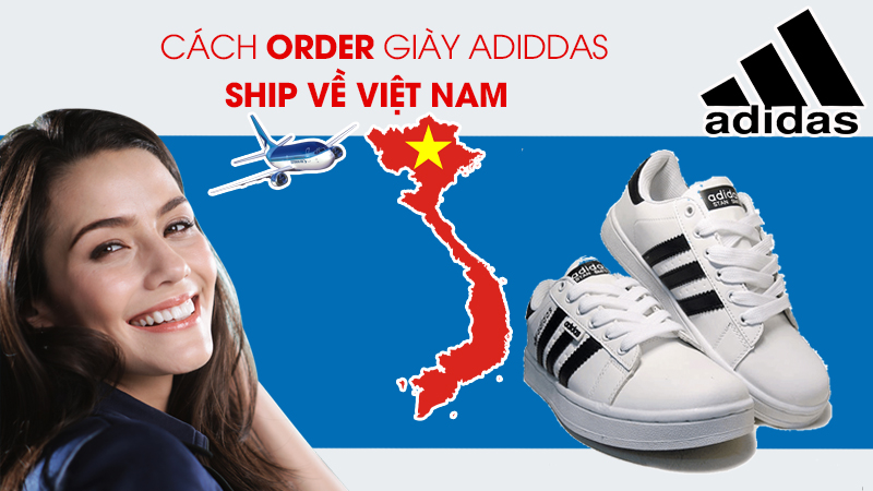 Order Adidas Mỹ, cách order giày Adidas US nhanh nhất